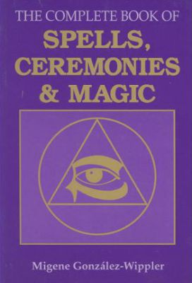 The Complete Book of Spells, Ceremonies and Magic