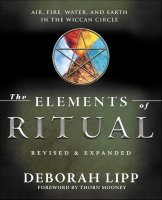The Elements Of Ritual: Air, Fire, Water & Earth In The Wiccan Circle