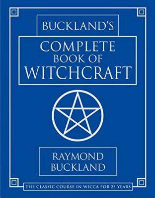 Buckland's Complete Book Of Witchcraft