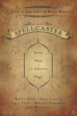 Spellcaster: Seven Ways To Effective Magic