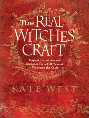 The Real Witches’ Craft: Magical Techniques And Guidance For A Full Year Of Practising The Craft