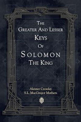 The Greater And Lesser Keys Of Solomon The King
