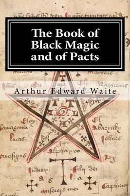 The Book Of Black Magic And Of Pacts