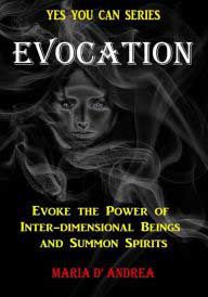 Evocation, Evoke the Power of Inter-Dimensional Beings & Summon Spirits