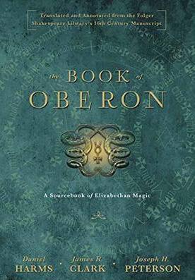The Book Of Oberon : A Sourcebook Of Elizabethan Magic