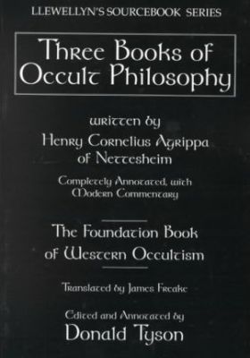 The Three Books Of Occult Philosophy : A Complete Edition