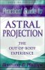 Practical Guide To Astral Projection