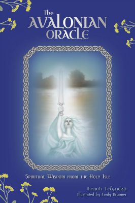 The Avalonian Oracle : Spiritual Wisdom from the Holy Isle