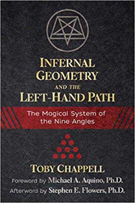 Infernal Geometry And The Left-Hand Path: The Magical System Of The Nine Angles