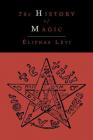 The History Of Magic; Including A Clear And Precise Exposition Of Its Procedure, Its Rites And Its Mysteries