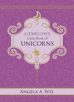 Llewellyn's Little Book of Unicorns