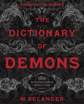 The Dictionary of Demons: Tenth Anniversary Edition : Names of the Damned