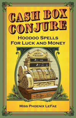 Cash Box Conjure, Hoodoo Spells