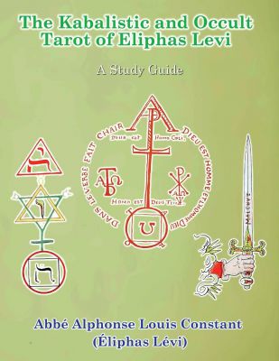 The Kabalistic And Occult Tarot Of Eliphas Levi