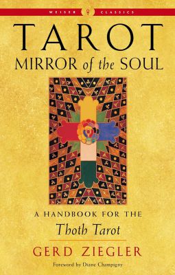 Tarot: Mirror Of The Soul: A Handbook For The Thoth Tarot