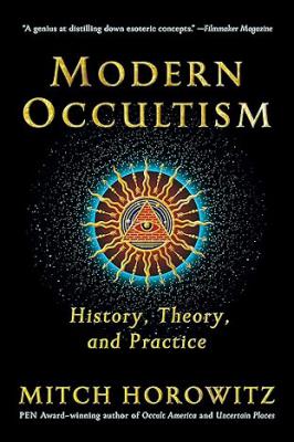 Modern Occultism: History, Theory, And Practice