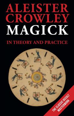 Magick In Theory And Practice
