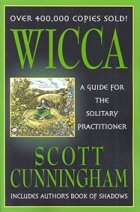 Wicca: A Guide For The Solitary Practitioner By Cunningham, Scott