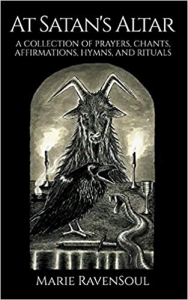 At Satan's Altar : A Collection Of Prayers, Chants, Affirmations, Hymns, And Rituals