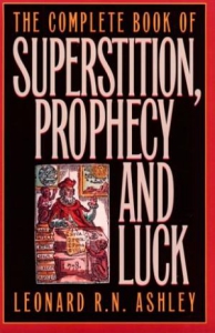 The Complete Book of Superstition, Prophecy, and Luck