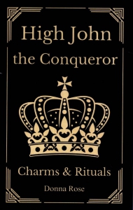 High John the Conqueror Charms & Rituals