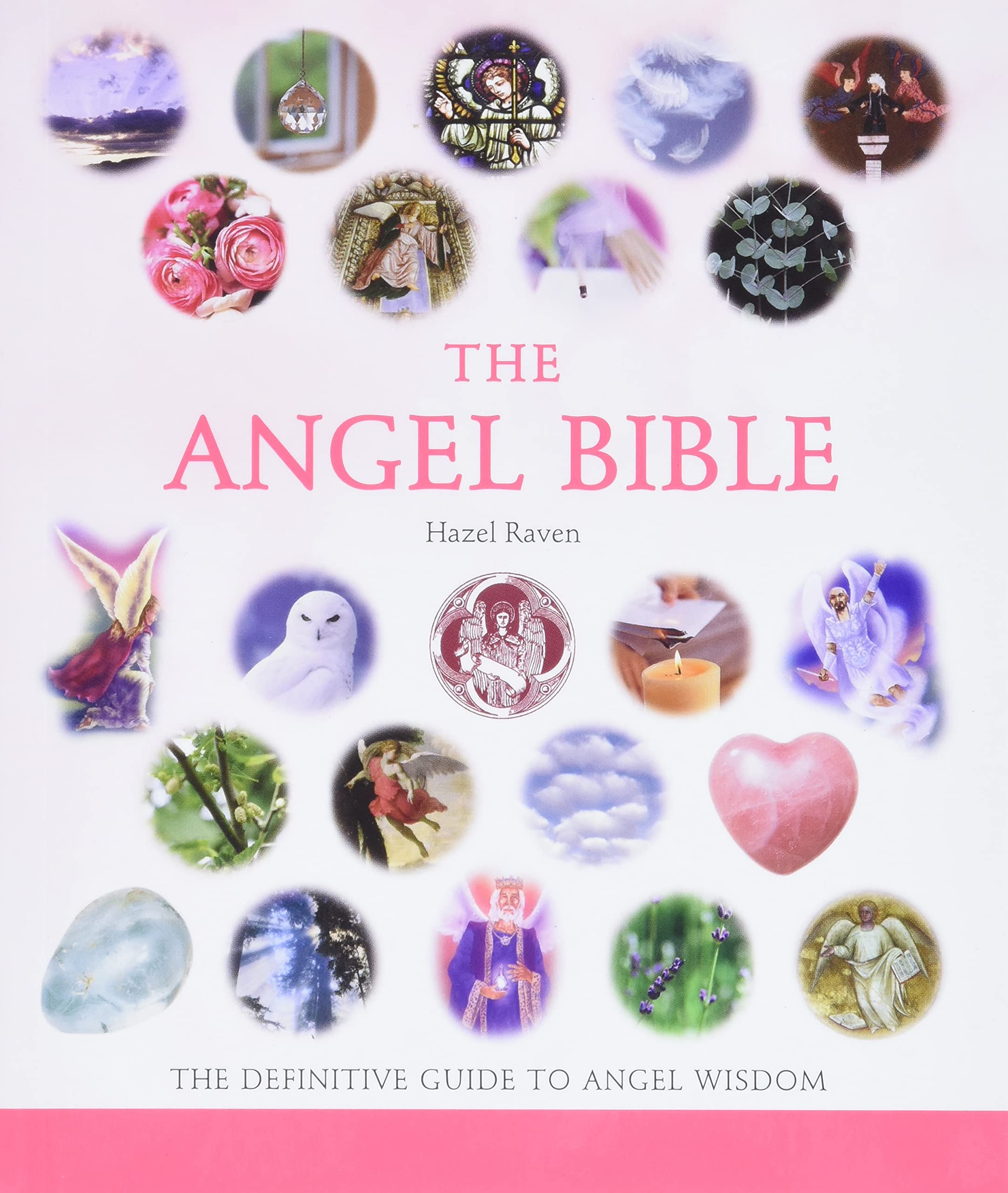 The Angel Bible: The Definitive Guide to Angel Wisdom