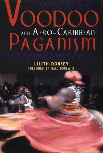 Voodoo & Afro-Caribbean Paganism by Dorsey, Lilith