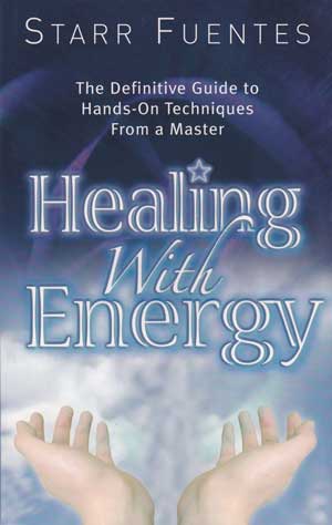 Healing with Energy by Starr Fuentes