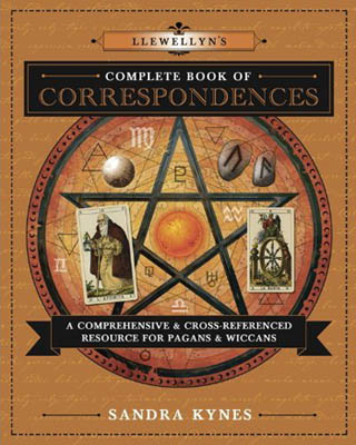 Llewellyn's Complete Book of Correspondences: A Comprehensive & Cross-Referenced Resource for Pagans & Wiccans