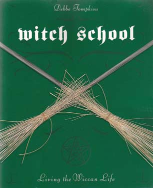 Witch School: Living the Wiccan Life