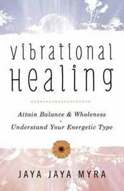 Viberational Healing by Jaya Jaya Myra