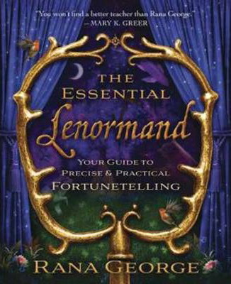 The Essential Lenormand : Your Guide to Precise and Practical Fortunetelling