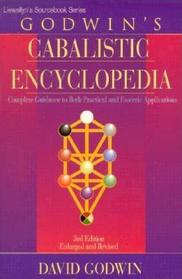 Godwin's Cabalistic Encyclopedia: A Complete Guide to Cabalistic Magic