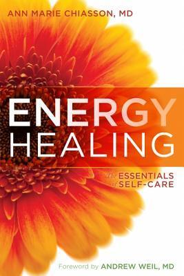 Energy Healing : The Essentials of Self-Care