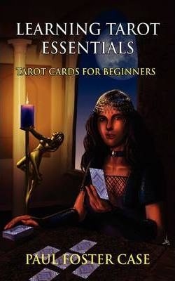 Learning Tarot Essentials : Tarot Cards for Beginners