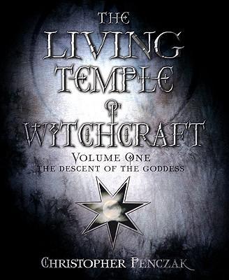 The Living Temple of Witchcraft: Descent of the Goddess v. 1
