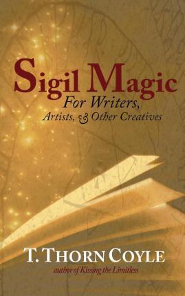 Sigil Magic : For Writers and Other Creatives