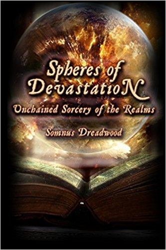 Spheres of Devastation: Unchained Sorcery of the Realms