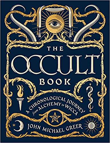 The Occult Book: A Chronological Journey from Alchemy to Wicca (Sterling Chronologies) 