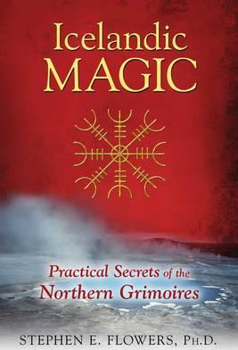 Icelandic Magic : Practical Secrets of the Northern Grimoires