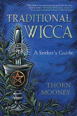 Traditional Wicca : A Seeker's Guide
