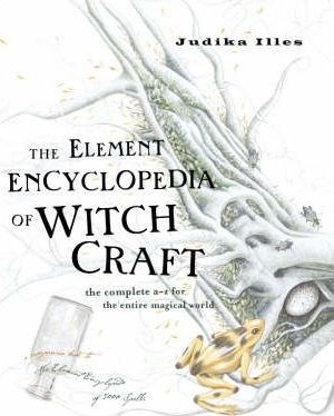 Encyclopedia of Witchcraft: The Complete A-Z for the Entire Magical World