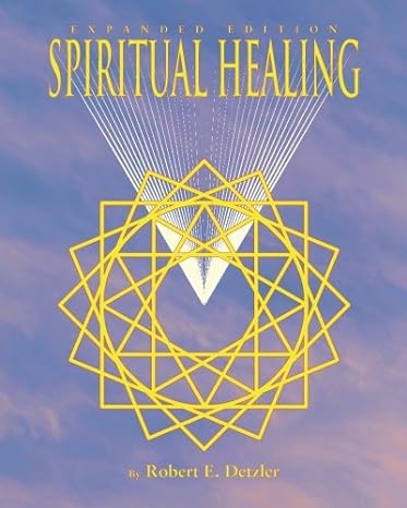 Spiritual Healing by Robert E Detzler