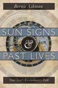 Sun Signs and Past Lives : Your Soul's Evolutionary Path