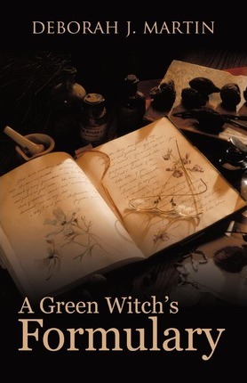 A Green Witch's Formulary