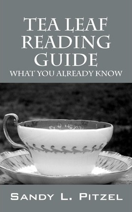 Tea Leaf Reading Guide : What You Already Know