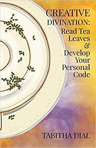 Creative Divination : Read Tea Leaves & Develop Your Personal Code