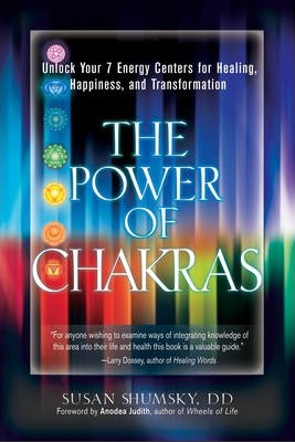 Power of Chakras : Unlock Your 7 Energy Centers for Healing, Happiness, and Transformation