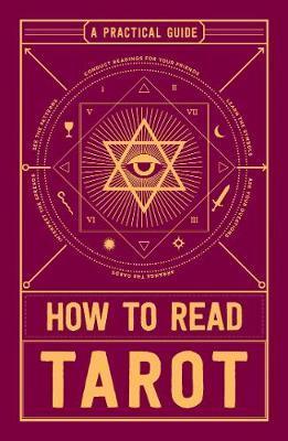 How to Read Tarot : A Practical Guide