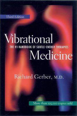 Vibrational Medicine : Revised and Updated 3rd Edition